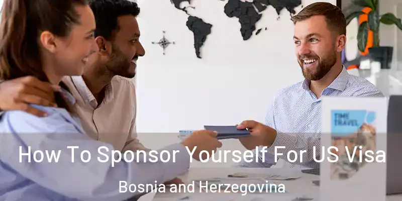  How To Sponsor Yourself For US Visa Bosnia and Herzegovina