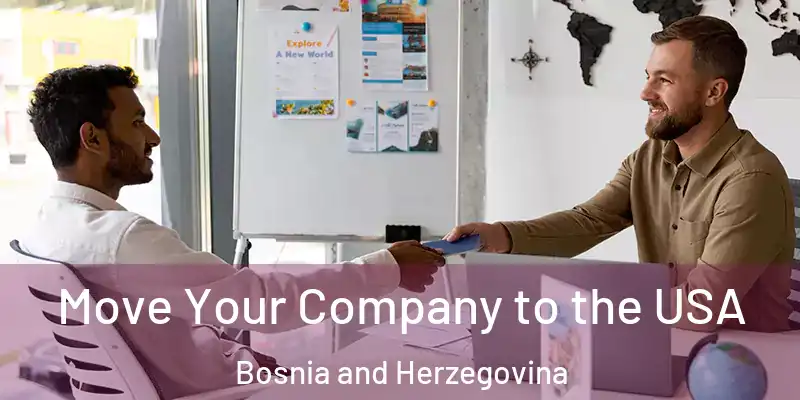  Move Your Company to the USA Bosnia and Herzegovina