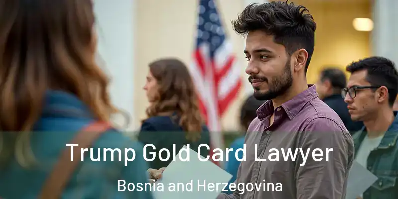  Trump Gold Card Lawyer Bosnia and Herzegovina