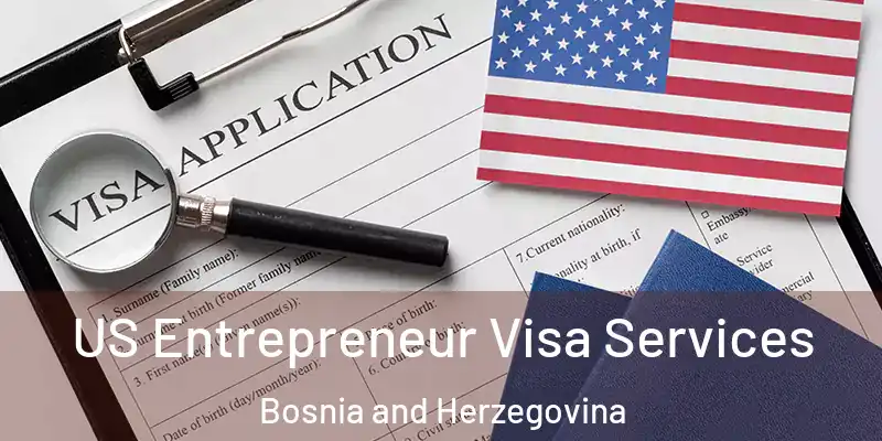  US Entrepreneur Visa Services Bosnia and Herzegovina