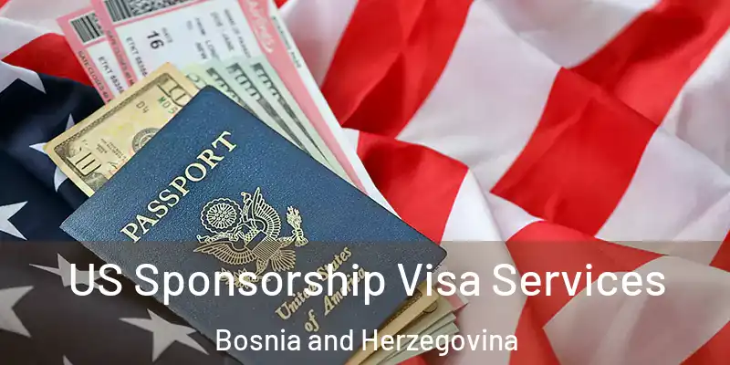  US Sponsorship Visa Services Bosnia and Herzegovina