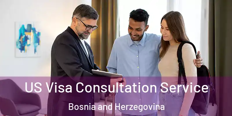  US Visa Consultation Service Bosnia and Herzegovina
