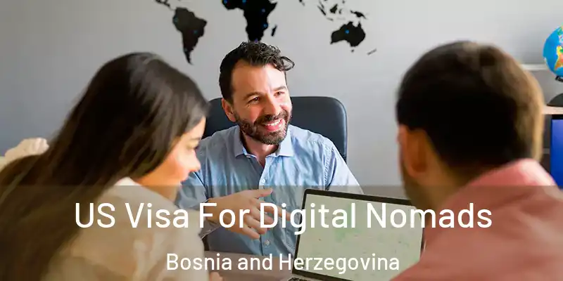  US Visa For Digital Nomads Bosnia and Herzegovina