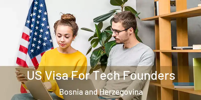  US Visa For Tech Founders Bosnia and Herzegovina
